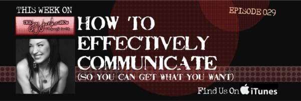 How to Effectively Communicate EP#029