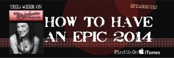How to Have an Epic 2014 EP#032