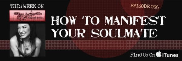 How to Manifest Your Soulmate EP#056