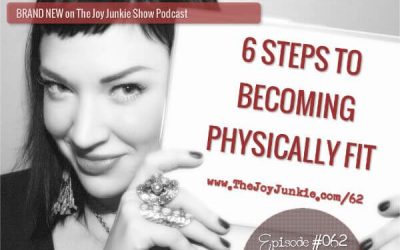 6 Steps to Becoming Physically Fit EP#062
