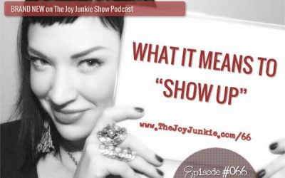 What it Means to “Show Up” EP#066
