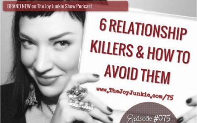 6 Relationship Killers & How to Avoid Them EP#075